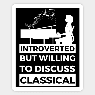 Introverted But Willing To Discuss Classical Musik- Pianist With Flying Notes Design Magnet